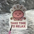 "Take Time To Relax" Sticker